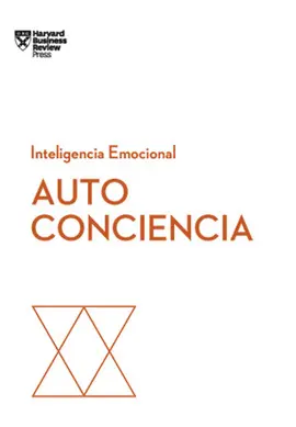 AUTOCONCIENCIA. SERIE INTELIGENCIA EMOCIONAL HBR