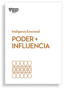 PODER + INFLUENCIA. SERIE INTELIGENCIA EMOCIONAL HBR