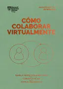 CÓMO COLABORAR VIRTUALMENTE. SERIE MANAGEMENT EN 20 MINUTOS