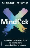 MINDF*CK: LA TRAMA PARA DESESTABILIZAR EL MUNDO = MINDF*CK
