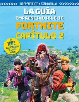 La Guía Imprescindible de Fortnite Capítulo 2 (Independiente y Extraoficial)