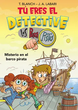 TÚ ERES EL DETECTIVE CON LOS BUSCAPISTAS 2. MISTERIO EN EL BARCO PIRATA (TÚ ERES