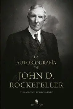 La Autobiografía de John D. Rockefeller