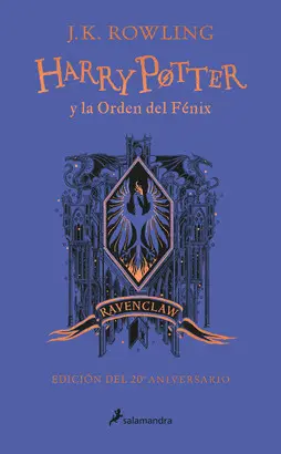 HARRY POTTER Y LA ORDEN DEL FÉNIX (EDICIÓN RAVENCLAW DE 20º ANIVERSARIO) (HARRY