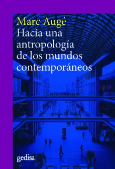 HACIA UNA ANTROPOLOGÍA DE LOS MUNDOS CONTEMPORÁNEOS