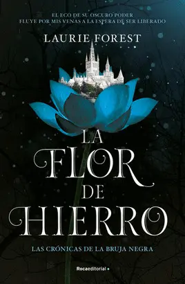La Flor de Hierro (Las Crónicas de la Bruja Negra 2)