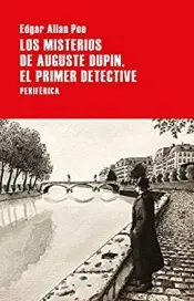 MISTERIOS DE AUGUSTE DUPIN, EL PRIMER DETECTIVE