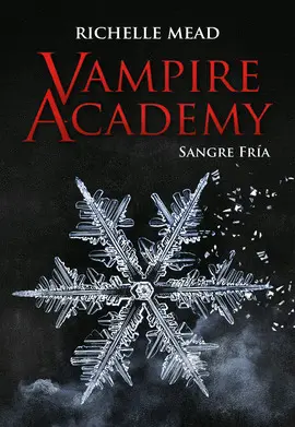 VAMPIRE ACADEMY: SANGRE FRÍA