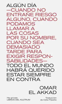 ALGÚN DÍA TODO EL MUNDO HABRÁ QUERIDO ESTAR SIEMPRE EN CONTRA