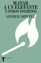 MATAR A UN ELEFANTE Y OTROS ESCRITOS