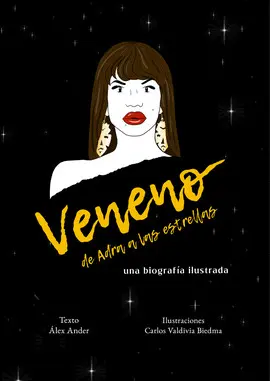 VENENO. DE ADRA A LAS ESTRELLAS (2ªED)