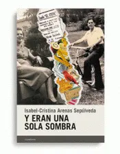 Y ERAN UNA SOLA SOMBRA