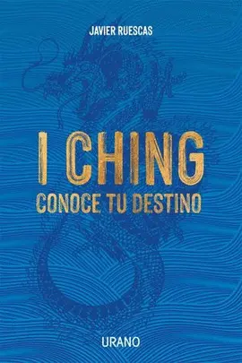 I CHING: CONOCE TU DESTINO 