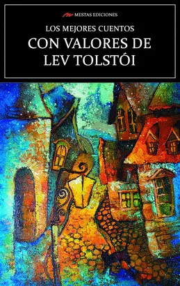 LOS MEJORES CUENTOS CON VALORES DE LEV TOLSTÓI