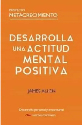 DESARROLLA UNA ACTITUD MENTAL POSITIVA