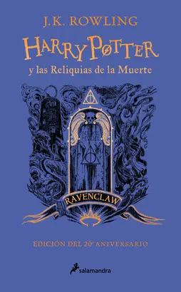 HARRY POTTER Y LAS RELIQUIAS DE LA MUERTE (EDICIÓN RAVENCLAW DEL 20º ANIVERSARIO