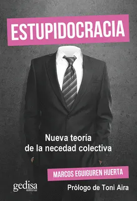 ESTUPIDOCRACIA : NUEVA TEORÍA DE LA NECEDAD COLECTIVA