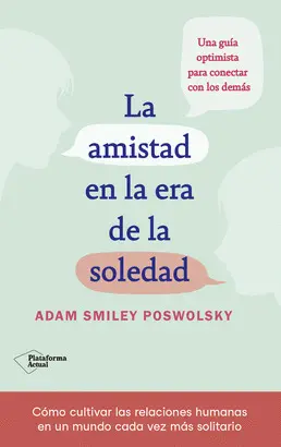 LA AMISTAD EN LA ERA DE LA SOLEDAD