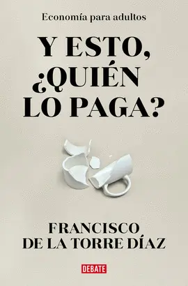 ¿Y ESTO QUIÉN LO PAGA?