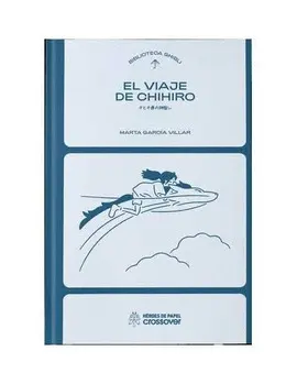 Biblioteca Studio Ghibli: el Viaje de Chihiro