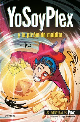 YOSOYPLEX Y LA PIRÁMIDE MALDITA (LAS AVENTURAS DE PLEX 1)