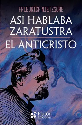 Así Hablaba Zaratustra y el Anticristo