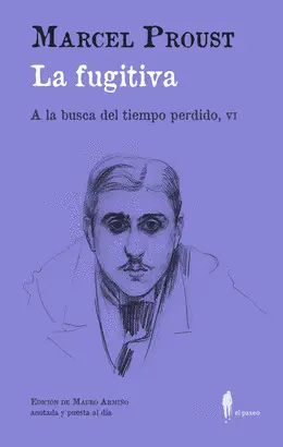 LA FUGITIVA (A LA BUSCA DEL TIEMPO PERDIDO, VI)