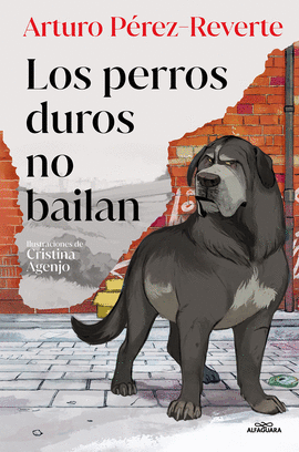 LOS PERROS DUROS NO BAILAN (EDICIN ILUSTRADA)