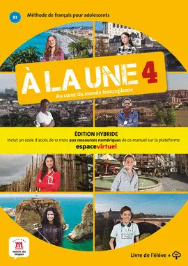 À LA UNE 4 ÉD. HYBRIDE LIVRE DE L'ÉLÈVE
