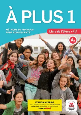 À PLUS 1 ÉD. HYBRIDE LIVRE DE L'ÉLÈVE