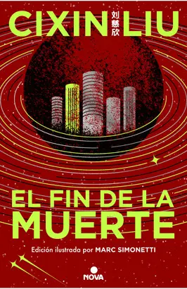 EL FIN DE LA MUERTE (TRILOGÍA DE LOS TRES CUERPOS [EDICIÓN ILUSTRADA] 3)