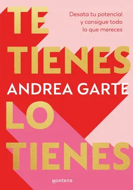 TE TIENES. LO TIENES.