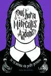 ¿QUÉ HARÍA MIÉRCOLES ADDAMS?