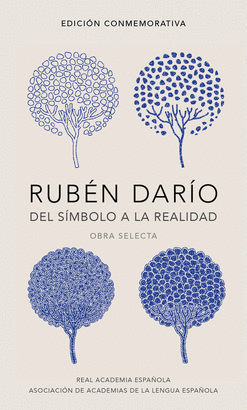 RUBEN DARIO, DEL SIMBOLO A LA REALIDAD - OBRA SELECTA