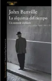 LA ALQUIMIA DEL TIEMPO. UN MEMOIR DUBLINÉS