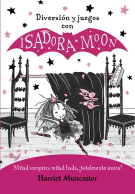 DIVERSIÓN Y JUEGOS CON ISADORA MOON (ISADORA MOON)