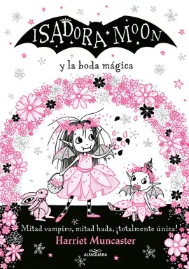 ISADORA MOON Y LA BODA MÁGICA (GRANDES HISTORIAS DE ISADORA MOON 3)