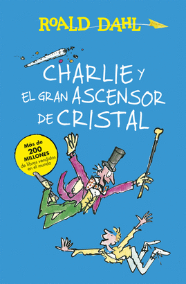 CHARLIE Y EL GRAN ASCENSOR DE CRISTAL (COLECCIN ALFAGUARA CLSICOS)