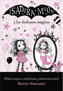 ISADORA MOON Y LOS DISFRACES MÁGICOS (ISADORA MOON)