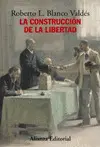 LA CONSTRUCCIÓN DE LA LIBERTAD