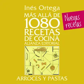 MÁS ALLÁ DE 1080 RECETAS DE COCINA. ARROCES Y PASTAS