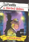 LA ROSA DE ÁFRICA. LA PANDILLA DE SHERLOCK HOLMES, 2