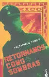 RETORNAMOS COMO SOMBRAS