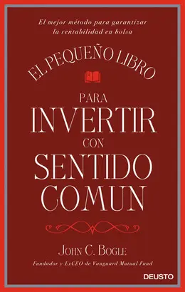 El Pequeño Libro para Invertir con Sentido Común