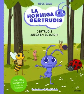 LA HORMIGA GERTRUDIS #2. GERTRUDIS JUEGA EN EL JARDÍN