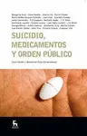 SUICIDIO, MEDICAMENTOS Y ORDEN PUBLICO