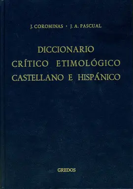 Diccionario Crítico Etimológico Castellano e Hispánico 1 (A-Ca)
