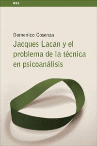 JACQUES LACAN Y EL PROBLEMA DE LA TCNICA EN EL PSICOANLISIS
