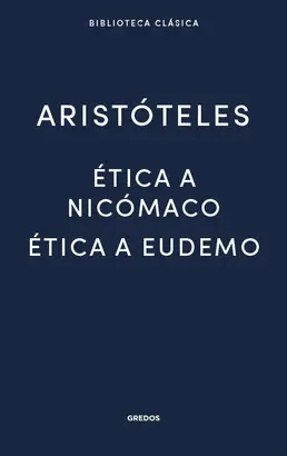 ÉTICA A NICÓMACO- ÉTICA A EUDEMO