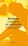 LA POSTURA DE LA MEDITACIÓN : MANUAL PRÁCTICO PARA MEDITADORES DE TODAS LAS TRADICIONES